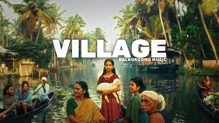 Cinematic Background Music No Copyright  1 Minute Village Lifestyle Bgm [upl. by Amby31]