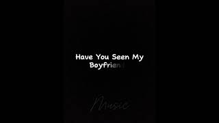 Have you seen my boyfriendLyricsmusic kita id songlyrics myheartwillgoon lyrics musiclyrics [upl. by Adialeda]