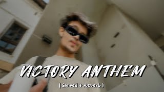 Victory Anthem  Slowed  Reverb  Songs  khushi x Lashcurry Songs  Lofi songs [upl. by Anayi]