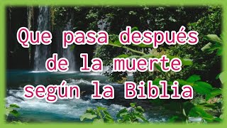 Que pasa después de la muerte según la biblia Versículos bíblicos [upl. by Sugirdor]