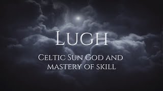 Lugh  The Celtic Sun God [upl. by Adnirak454]