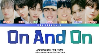 AMPERSampONE 앰퍼샌드원  On And On Lyrics • Colour Coded [upl. by Aidile]