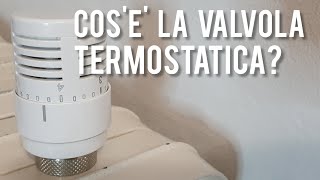 Cosè una valvola termostatica e come utilizzarla al meglio [upl. by Conyers]