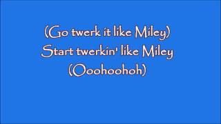 Twerkin It Like Miley lyrics by Brandon Beal Ft Christopher [upl. by Peppard]