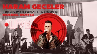 Mabel Matiz  Haram Geceler Harbiye Açıkhava Live 2023 [upl. by Ozkum]