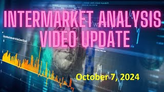 InterMarket Analysis Update for Monday October 7 2024 [upl. by Kacy77]