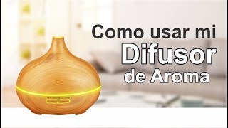 Como usar un difusor de Aroma de aceites esenciales [upl. by Laverne102]