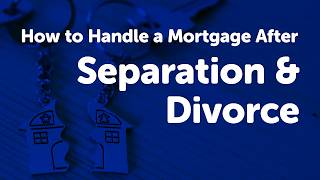 Divorce amp Separation Mortgage Advice UK [upl. by Dnalor810]