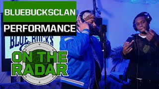 BlueBucksClan quotWalkin Inquot Performance  On The Radar Radio [upl. by Gerdeen]