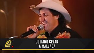 Juliano Cezar  A Malvada  Juliano Cezar Ao Vivo [upl. by Christyna513]