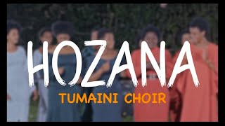 HOZANA  TUMAINI CHOIR [upl. by Fabiolas]