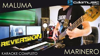 Maluma  Marinero  Karaoke con letra 👍  ReVersion calamusic studio [upl. by Roz]