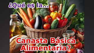 Pobreza ¿Qué es la Canasta Básica Alimentaria [upl. by Akanke556]