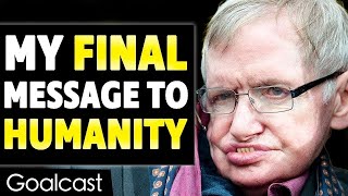 Stephen Hawkings Last Inspiring Message To Humanity Before He Passed [upl. by Oinotna]