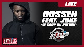 Dosseh quotLe coup du patronquot feat Joke PlanèteRap [upl. by Brnaby]