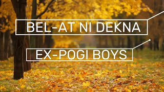 EXPOGI BOYS  BELAT NI DEKNA lyrics lyricvideo [upl. by Nahsez]