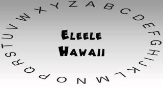 How to Say or Pronounce USA Cities — Eleele Hawaii [upl. by Heiner]