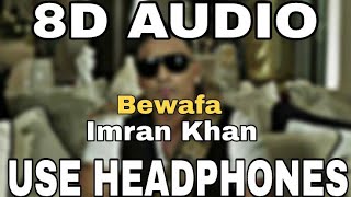 Bewafa  Imran Khan  8D AUDIO  8D MUSICS [upl. by Carney464]