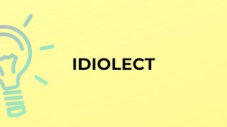 What is the meaning of the word IDIOLECT [upl. by Asined]