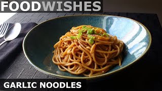 Garlic Noodles  Food Wishes [upl. by Oirasan]