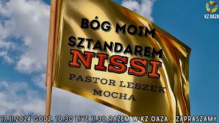 KZ Oaza  Pastor Leszek Mocha I Nissi  Bóg moim sztandarem  17112024 [upl. by Roede]