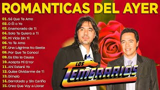 LOS TEMERARIOS ROMÁNTICAS DEL AYER LOS TEMERARIOS SUS MEJORES ÉXITOS INOLVIDABLES [upl. by Januisz894]