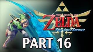 Legend of Zelda Skyward Sword  Walkthrough Part 13 Lets Play HD Gameplay amp Commentary [upl. by Bunns922]