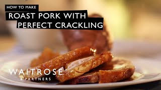 How To Make Roast Pork With Perfect Crackling  Waitrose [upl. by Clarke]