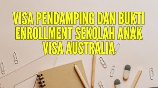 QnA Visa Pendamping dan Bukti Sekolah Anak Visa Australia [upl. by Kalagher]