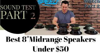 Best 8quot Midrange speakers under 50 PRV McLaren Timpano Audio Fatal Pro American Bass Orion Cobalt [upl. by Hamlin760]