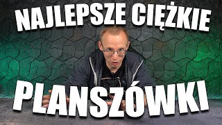 Najlepsze ciężkie gry planszowe [upl. by Quent119]