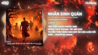 Nhân Sinh Quán Remix Từ Cửu Môn Hồi Ức  Jin Tuấn Nam x VuNhann  Đông Thủy Ngoạn Tây Núi Cao [upl. by Cairns]