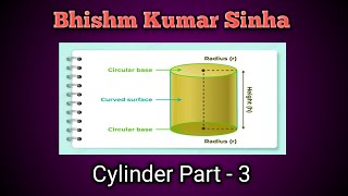 How to Solve Cylinder बेलन part 3  Bhishm Kumar Sinha  Cylinder Explain by Bhishm Kumar Sinha [upl. by Eisak702]