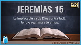 Jeremías 15  JEHOVÁ REANIMA A JEREMÍAS 📖 Biblia Audio RVR1960 4K UHD [upl. by Oznecniv995]