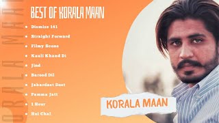 BEST OF KORALA MAAN  KORALA MAAN ALL SUPERHIT SONG JUKEBOX  KORALA MAAN NEW PUNJABI SONG [upl. by Lenrow]