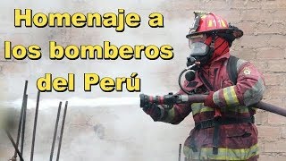 Homenaje a los bomberos del Perú  Héroes de verdad [upl. by Patton589]