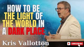 Kris Vallotton  How to be the Light of the World in a Dark Place [upl. by Adnicul]