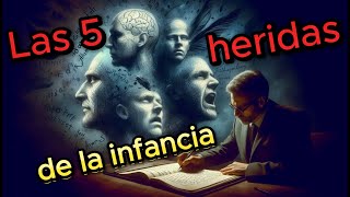 ✍️ 5 HERIDAS de la INFANCIA en la ESCRITURA  RECHAZO ABANDONO HUMILLACIÓN TRAICIÓN e INJUSTICIA [upl. by Placido]