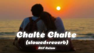 Chalte Chalte slowedreverb Atif Aslam song [upl. by Claudius645]