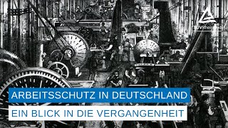 Die Geschichte des Arbeitsschutz in Deutschland [upl. by Kiryt204]