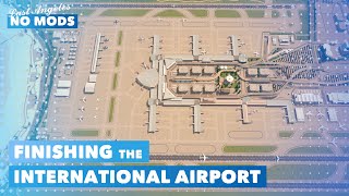 Finishing the biggest and mostdetailed International Airport  Vanilla Cities Skylines  No Mods [upl. by Marline]