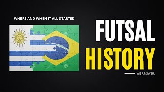 Futsal Origin  Brief History of Futsal Know Where and How it all Began [upl. by Nahn680]