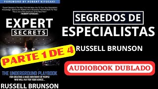 Audiobook Expert Secrets DUBLADO 💎PARTE 1 de 4💰  Russel Brunson em Português [upl. by Innor]