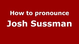 How to pronounce Josh Sussman American EnglishUS  PronounceNamescom [upl. by Anura222]