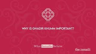 Why is Ghadir Khumm Important  What Ismailis Believe [upl. by Agnola]