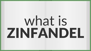 Zinfandel  meaning of Zinfandel [upl. by Aemat]