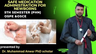 BSN KMU 5TH SEMESTER PHN OSCE OSPE SAFE MEDICATION ADMINISTRATION FOR NEWBORN [upl. by Trefor]