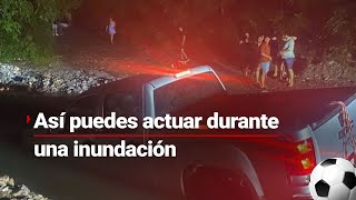 ¡Con precaución  Estas ACCIONES las puedes realizar durante una INUNDACIÓN y CUIDAR tu integridad [upl. by Nihcas]