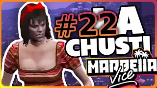 La Chusti  Marbella Vice II 🌴  Parte 22 [upl. by Nyrrad185]