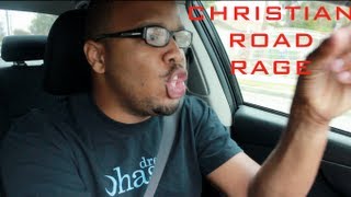 Christian Road Rage [upl. by Evad154]